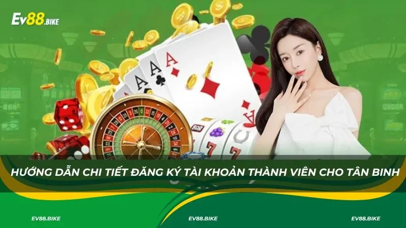 Hướng dẫn chi tiết đăng ký tài khoản thành viên cho tân binh