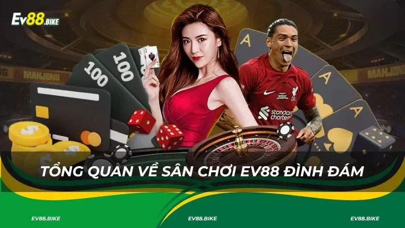 Tổng quan về sân chơi EV88 đình đám
